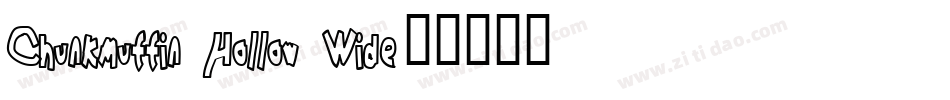 Chunkmuffin Hollow Wide字体转换
